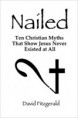 Nailed 10 christian myths... David Fitzgerald